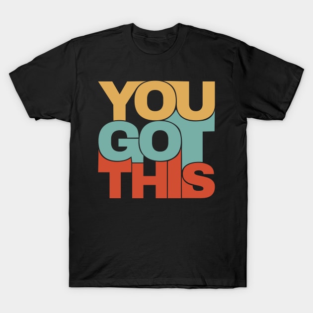 You got this - motivational T-Shirt by All About Nerds